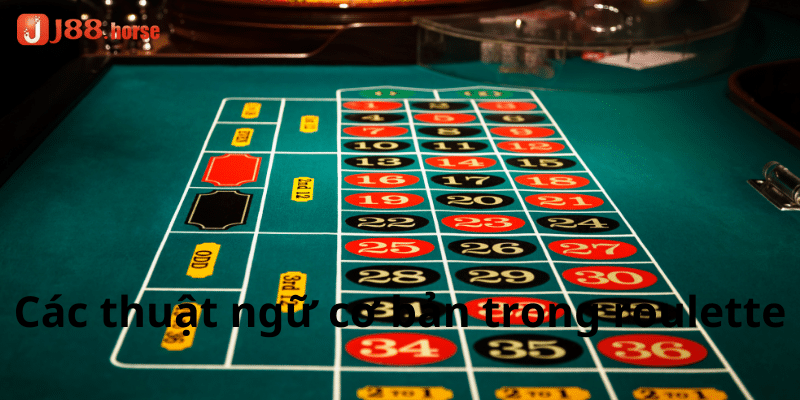 Các thuật ngữ cơ bản trong roulette